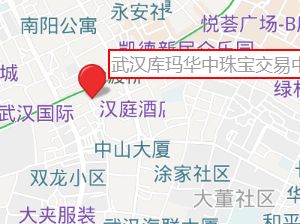 武汉库玛珠宝交易中心 武汉库玛华中珠宝交易中心营业时间几点开门